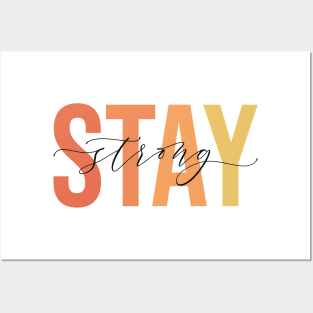 Stay Strong Posters and Art